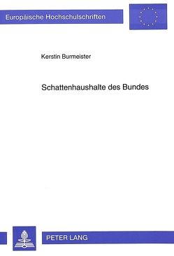 Schattenhaushalte des Bundes von Burmeister,  Kerstin