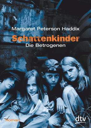 Schattenkinder Die Betrogenen von Haddix,  Margaret Peterson, Münch,  Bettina