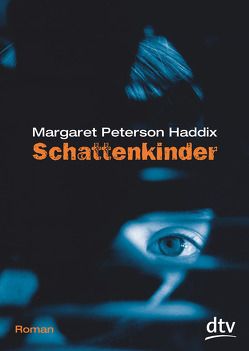 Schattenkinder von Haddix,  Margaret Peterson, Münch,  Bettina