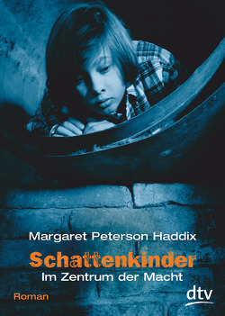 Schattenkinder Im Zentrum der Macht von Haddix,  Margaret Peterson, Münch,  Bettina