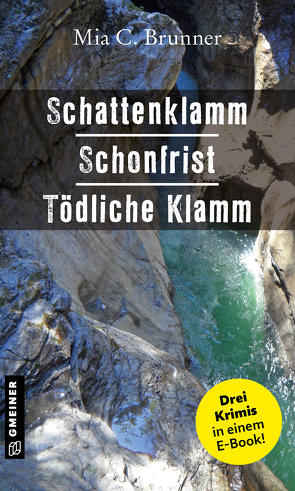 Schattenklamm – Schonfrist – Tödliche Klamm von Brunner,  Mia C.