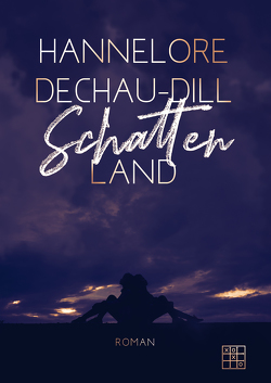 Schattenland von Dechau-Dill,  Hannelore