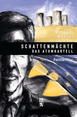 Schattenmächte – Das Atomkartell von Menzel,  Michael