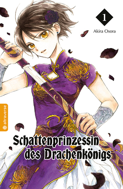 Schattenprinzessin des Drachenkönigs 01 von Osora,  Akira, Steinle,  Christine