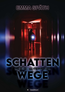 Schattenwege – Im Herzen des Waldes von Späth,  Emma