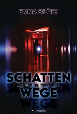 Schattenwege – Im Herzen des Waldes von Späth,  Emma