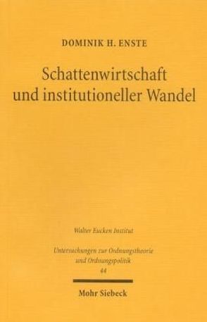 Schattenwirtschaft und institutioneller Wandel von Enste,  Dominik H.