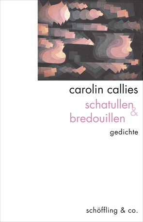 schatullen & bredouillen von Callies,  Carolin