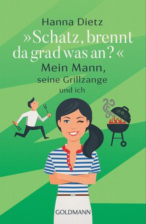 „Schatz, brennt da grad was an?“ von Dietz,  Hanna