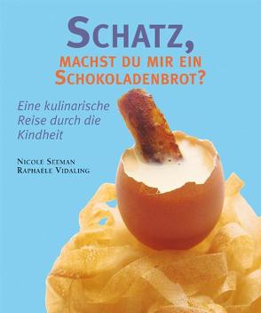 Schatz, machst du mir ein Schokoladenbrot? von Horn,  Sönke, Seeman,  Nicole