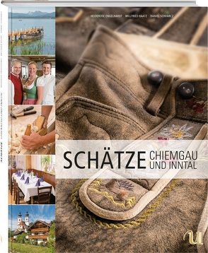 Schätze Chiemgau und Inntal von Baatz,  Willfried, Engelhardt,  Heiderose, Schvarcz,  Daniel
