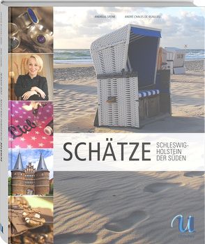 Schätze aus Schleswig-Holstein. Der Süden von Chales de Beaulieu,  André, Srenk,  Andreas