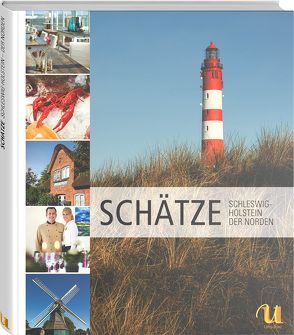 Schätze Schleswig-Holstein. Der Norden von Chales de Beaulieu,  André, Srenk,  Andreas