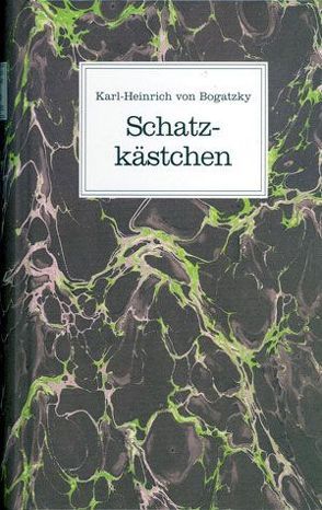 Schatzkästchen von Bogatzky,  Carl Heinrich von