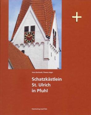 Schatzkästlein St. Ulrich in Pfuhl von Borchardt,  Hans, Troitzsch-Borchardt,  Sabine, Vogel,  Thomas