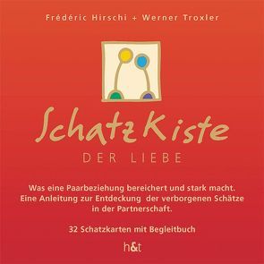 Schatzkiste der Liebe von Hirschi,  Frédéric, Troxler,  Werner