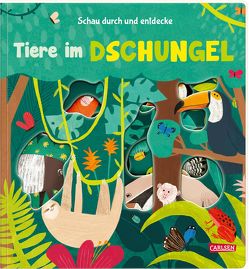 Schau durch und entdecke: Tiere im Dschungel von Hofmann,  Julia, Tolson,  Hannah