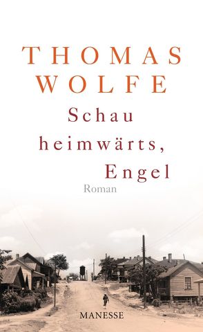 Schau heimwärts, Engel (Neuausgabe. Neuübersetzung 2009) von Modick,  Klaus, Wehrli,  Irma, Wolfe,  Thomas