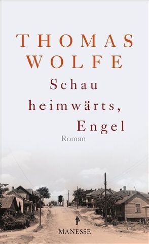 Schau heimwärts, Engel (Neuübersetzung 2009) von Modick,  Klaus, Wehrli,  Irma, Wolfe,  Thomas