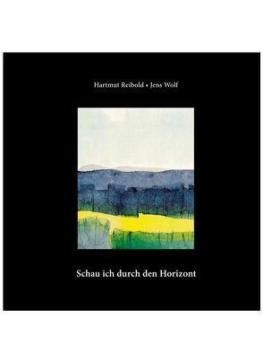 Schau ich durch den Horizont von Reibold,  Hartmut, Wolf,  Jens