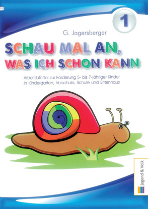 Schau mal an, was ich schon kann. Arbeitsblätter zur Förderung 5-7jähriger… / Schau mal an, was ich schon kann von Jagersberger,  Gerlinde