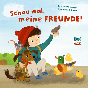 Schau mal, meine Freunde! von Von Döhren,  Lena, Weninger,  Brigitte