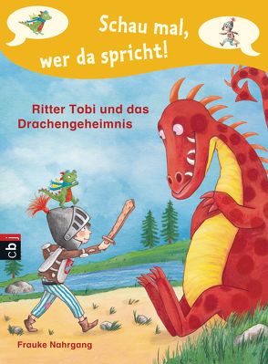Schau mal, wer da spricht – Ritter Tobi und das Drachengeheimnis – von Korthues,  Barbara, Nahrgang,  Frauke