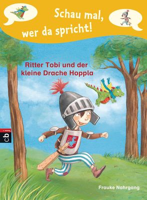 Schau mal, wer da spricht – Ritter Tobi und der kleine Drache Hoppla – von Korthues,  Barbara, Nahrgang,  Frauke