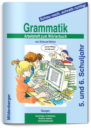 Schau nach, schreib richtig! / Schau nach, schreib richtig!, Arbeitsheft 3: Grammatik von Herrmann,  Klaus, Wetter,  Edmund
