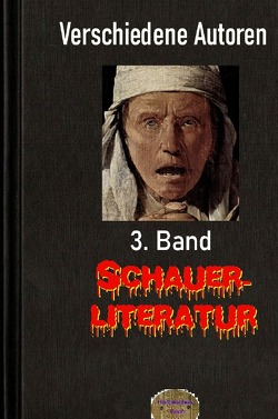 Schauerliteratur / Schauerliteratur, 3. Band von Autoren,  Verschiedene
