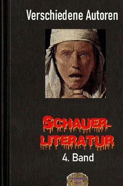 Schauerliteratur / Schauerliteratur, 4. Band von Autoren,  Verschiedene