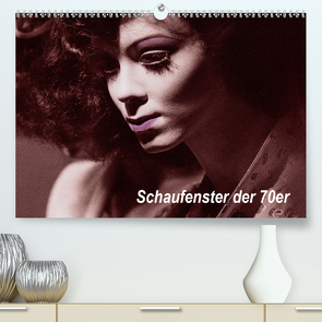 Schaufenster der 70er (Premium, hochwertiger DIN A2 Wandkalender 2020, Kunstdruck in Hochglanz) von Gödecke,  Dieter