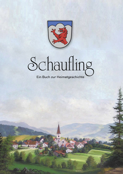Schaufling von Behringer,  Margarete, Gemeinde Schaufling, Jung,  Florian, Schröck,  Andreas, Wagner,  Sigurd