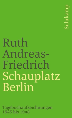 Schauplatz Berlin von Andreas-Friedrich,  Ruth