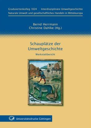 Schauplätze der Umweltgeschichte von Dahlke,  Christine, Herrmann,  Bernd