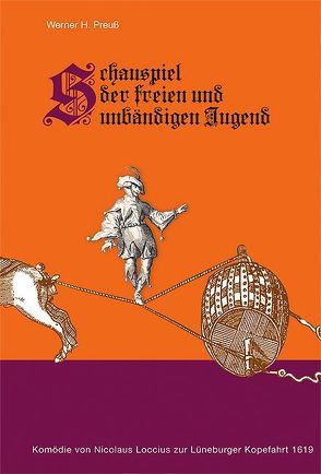 Schauspiel der freien und unbändigen Jugend oder Komödie vom ungeratenen und verlorenen Sohn von Preuss,  Werner H