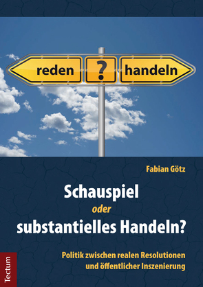 Schauspiel oder substantielles Handeln? von Götz,  Fabian