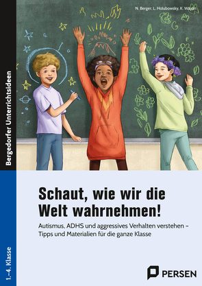 Schaut, wie wir die Welt wahrnehmen! von Berger,  Natascha, Holubowsky,  Lena, Wayán,  Katja