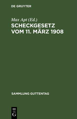 Scheckgesetz vom 11. März 1908 von Apt,  Max