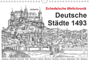Schedelsche Weltchronik Deutsche Städte 1493 (Wandkalender 2019 DIN A4 quer) von Liepke,  Claus