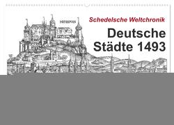 Schedelsche Weltchronik Deutsche Städte 1493 (Wandkalender 2024 DIN A2 quer), CALVENDO Monatskalender von Liepke,  Claus