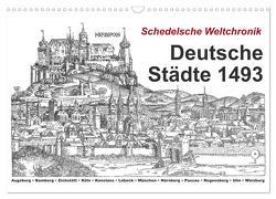 Schedelsche Weltchronik Deutsche Städte 1493 (Wandkalender 2024 DIN A3 quer), CALVENDO Monatskalender von Liepke,  Claus