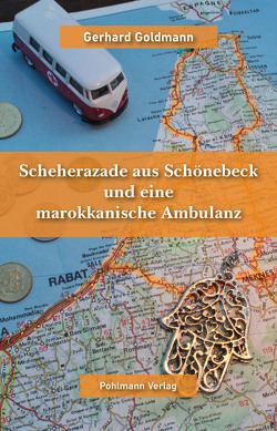 Scheherazade aus Schönebeck und eine marokkanische Ambulanz von Goldmann,  Gerhard
