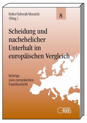 Scheidung und nachehelicher Unterhalt im europäischen Vergleich von Henrich,  Dieter, Hofer,  Sibylle, Schwab,  Dieter