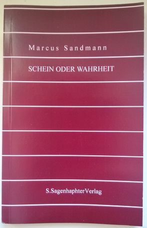 Schein oder Wahrheit von Sandmann,  Marcus