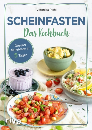 Scheinfasten – Das Kochbuch von Pichl,  Veronika
