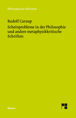 Scheinprobleme in der Philosophie und andere metaphysikkritische Schriften von Carnap,  Rudolf, Mormann,  Thomas