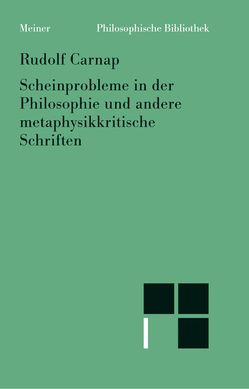Scheinprobleme in der Philosophie und andere metaphysikkritische Schriften von Carnap,  Rudolf, Mormann,  Thomas