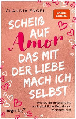 Scheiß auf Amor, das mit der Liebe mach ich selbst von Engel,  Claudia