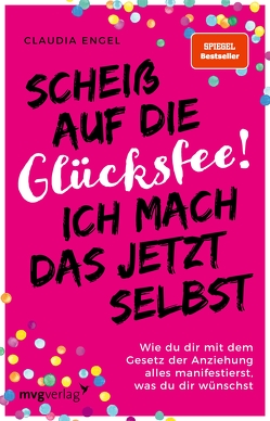 Scheiß auf die Glücksfee! Ich mach das jetzt selbst von Engel,  Claudia